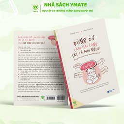 Thumbnail Sách Đừng Cố Làm Hài Lòng Tất Cả Mọi Người - Đưng Để Ai Lợi Dụng Lòng Tốt Của Bạn - YMATE BOOKS 2