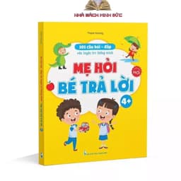 Thumbnail Sách - 101 Câu Hỏi Đáp Rèn Luyện Trí Thông Minh – Mẹ Hỏi Bé Trả Lời - Dành cho trẻ từ 4-5 tuổi 1